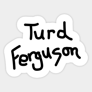 Turd Ferguson Sticker